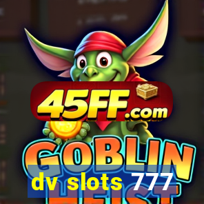 dv slots 777